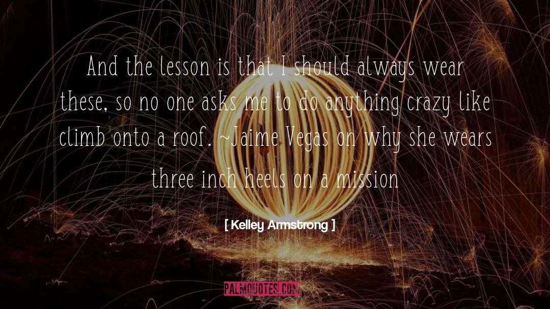 Kelley Armstrong Quotes: And the lesson is that