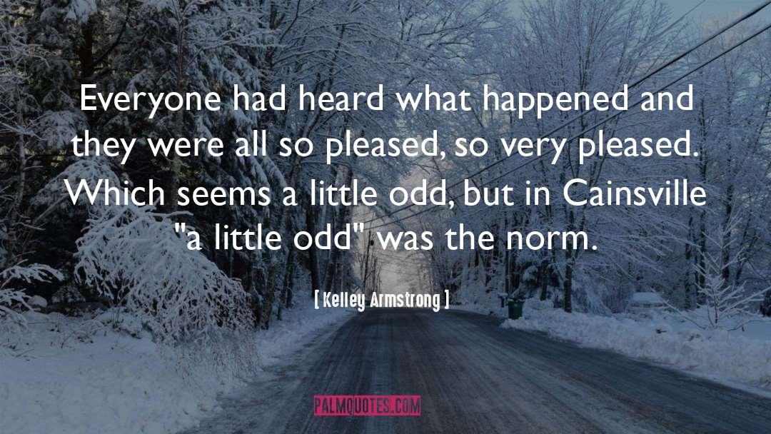 Kelley Armstrong Quotes: Everyone had heard what happened