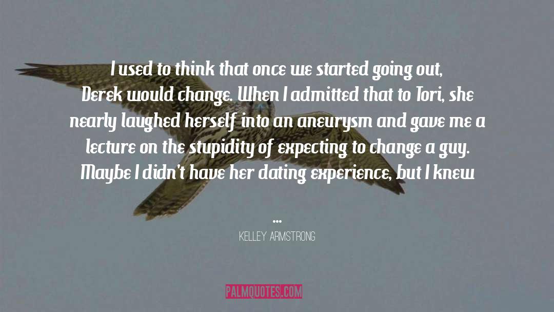 Kelley Armstrong Quotes: I used to think that
