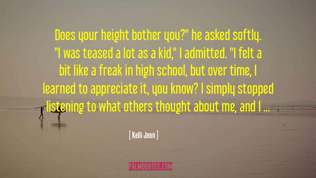 Kelli Jean Quotes: Does your height bother you?