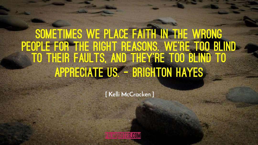 Kelli McCracken Quotes: Sometimes we place faith in