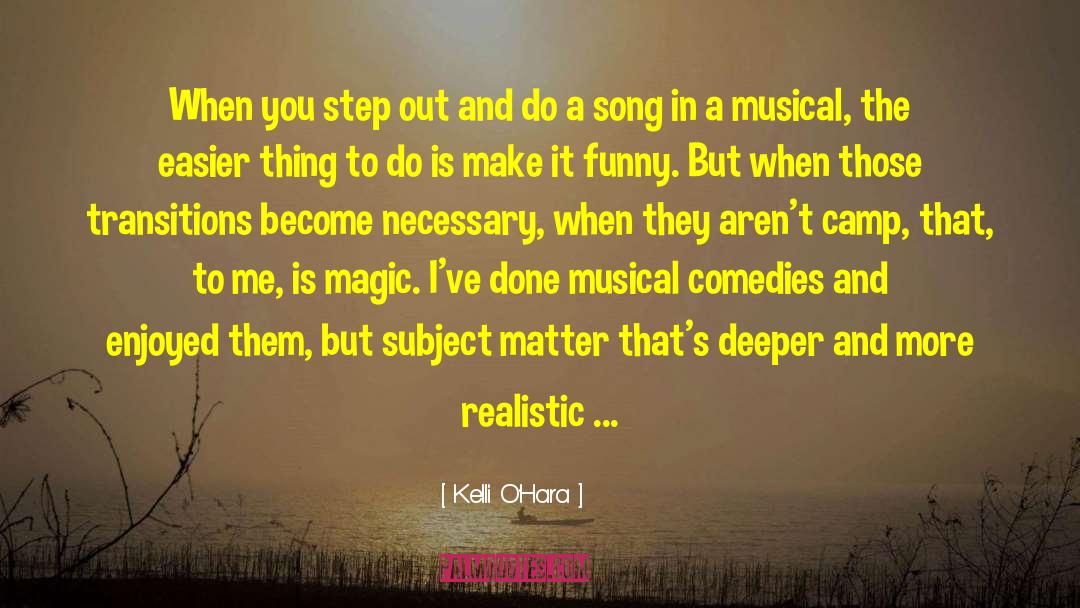 Kelli O'Hara Quotes: When you step out and