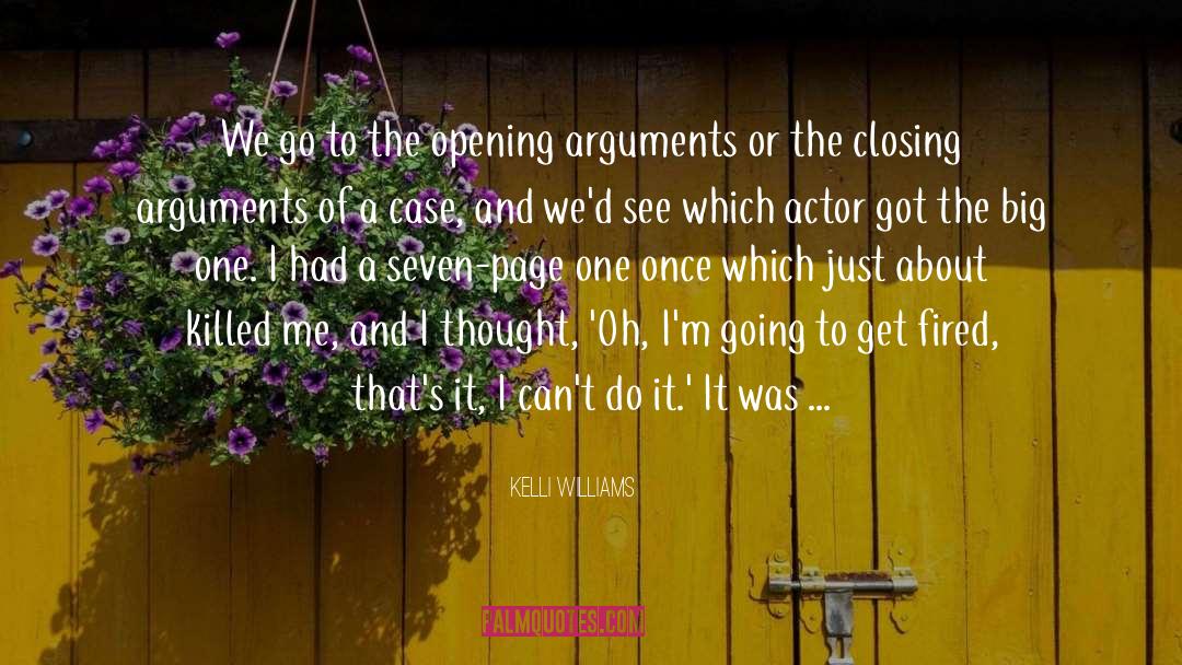 Kelli Williams Quotes: We go to the opening