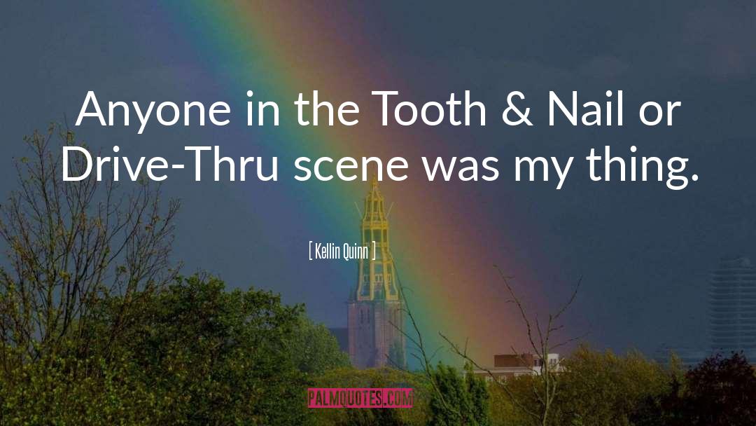 Kellin Quinn Quotes: Anyone in the Tooth &