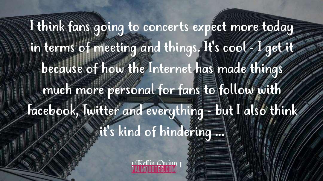 Kellin Quinn Quotes: I think fans going to