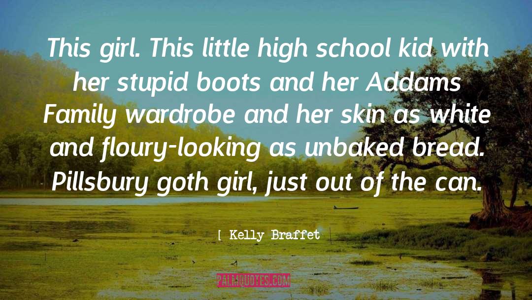 Kelly Braffet Quotes: This girl. This little high