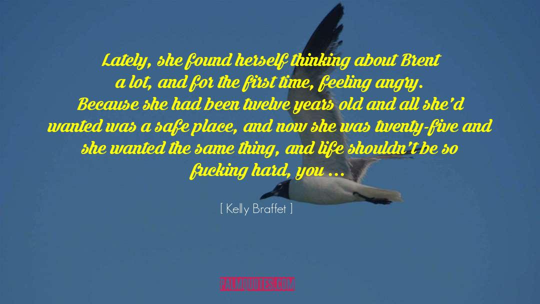 Kelly Braffet Quotes: Lately, she found herself thinking