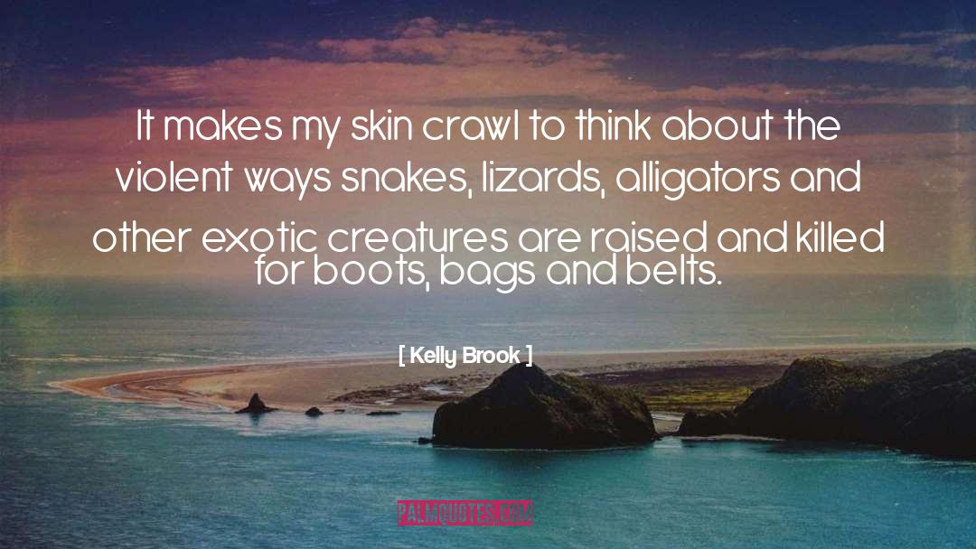 Kelly Brook Quotes: It makes my skin crawl