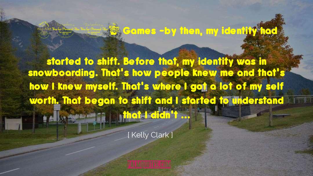 Kelly Clark Quotes: 2006 Games -by then, my