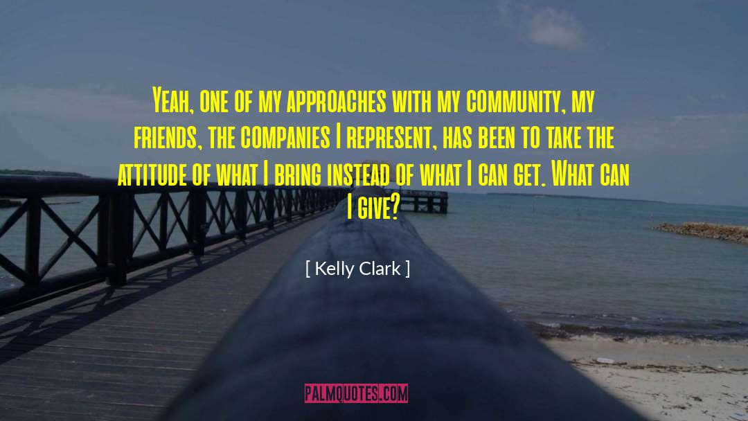 Kelly Clark Quotes: Yeah, one of my approaches