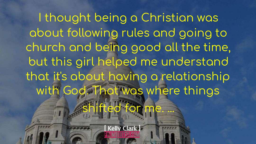 Kelly Clark Quotes: I thought being a Christian