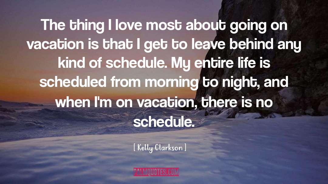 Kelly Clarkson Quotes: The thing I love most