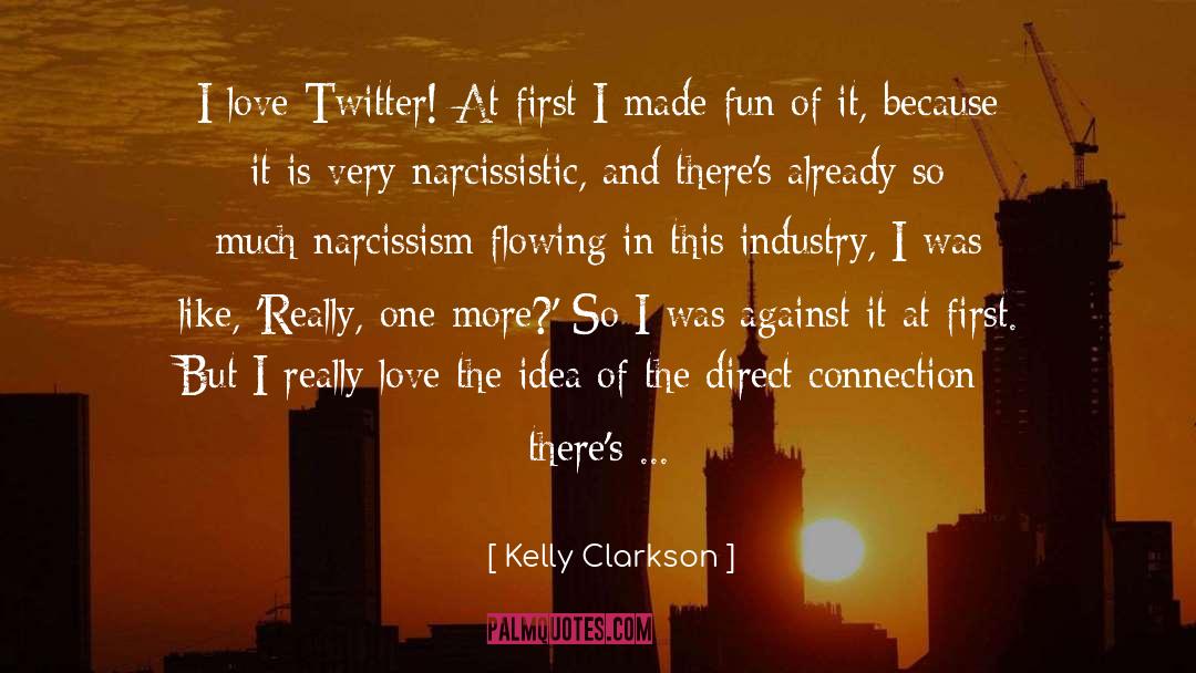 Kelly Clarkson Quotes: I love Twitter! At first