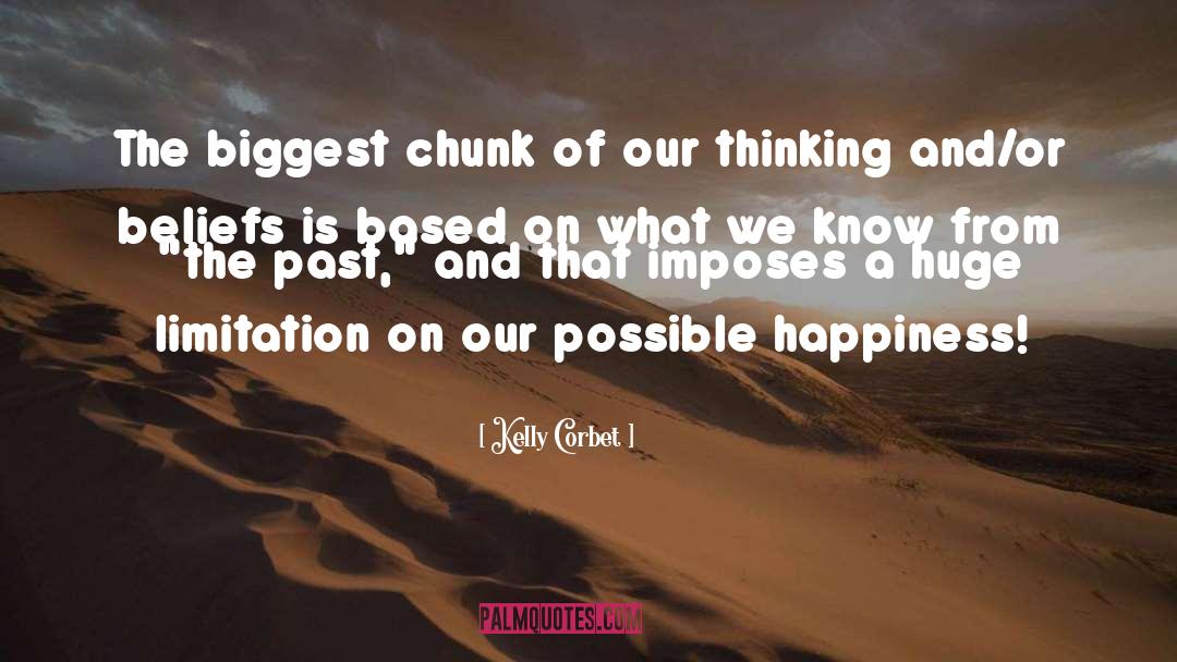 Kelly Corbet Quotes: The biggest chunk of our