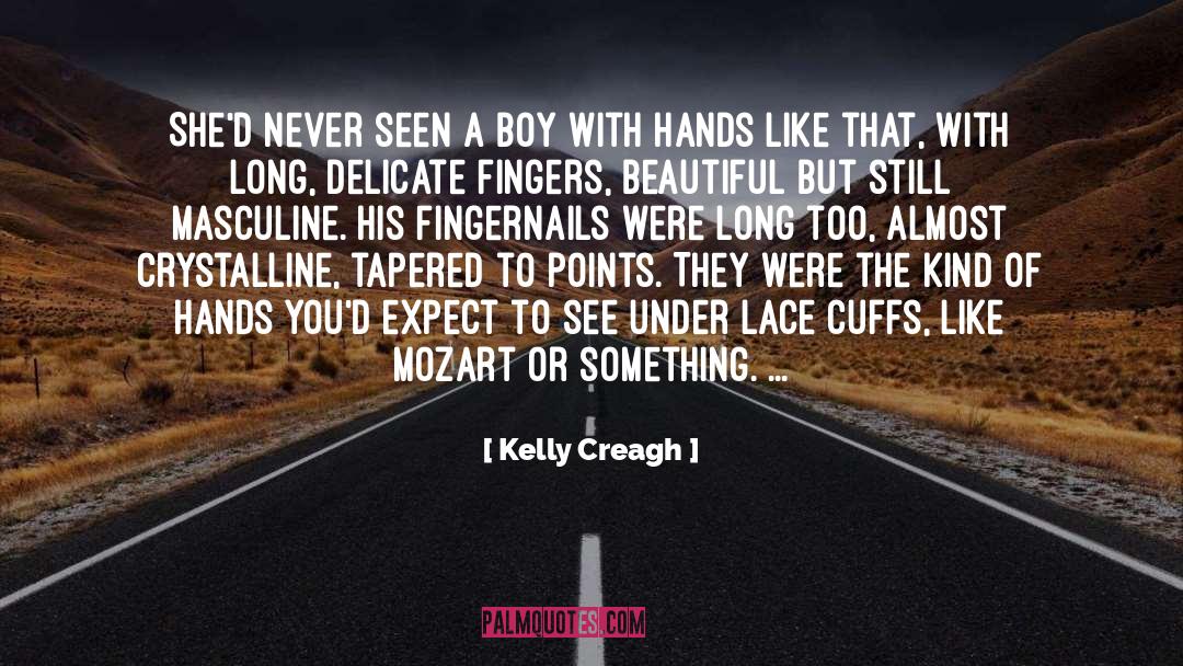 Kelly Creagh Quotes: She'd never seen a boy