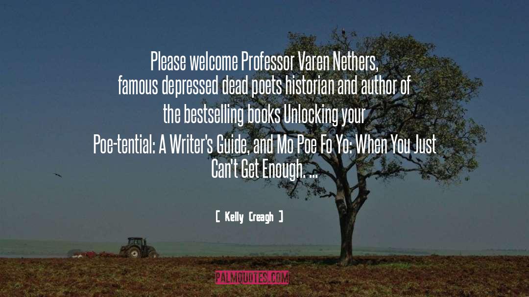 Kelly Creagh Quotes: Please welcome Professor Varen Nethers,