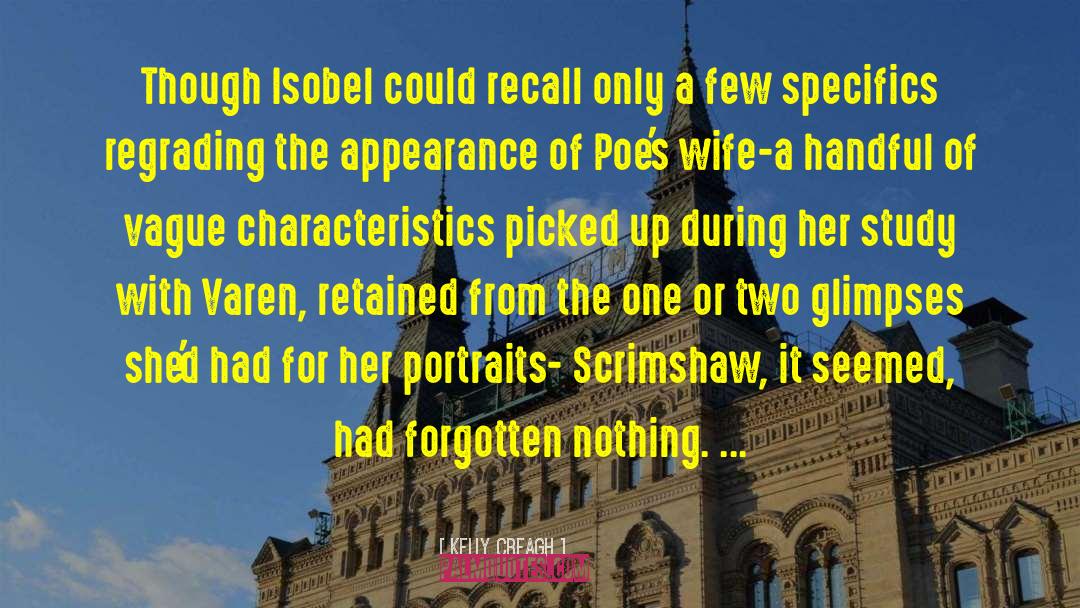 Kelly Creagh Quotes: Though Isobel could recall only