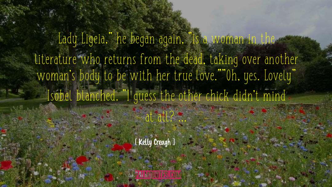 Kelly Creagh Quotes: Lady Ligeia,