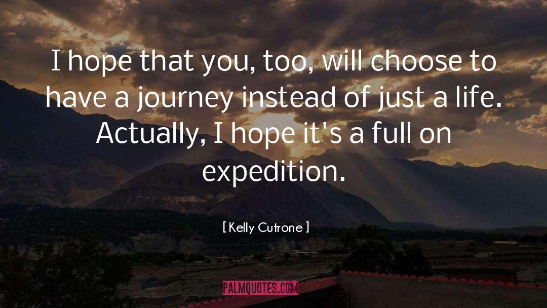 Kelly Cutrone Quotes: I hope that you, too,