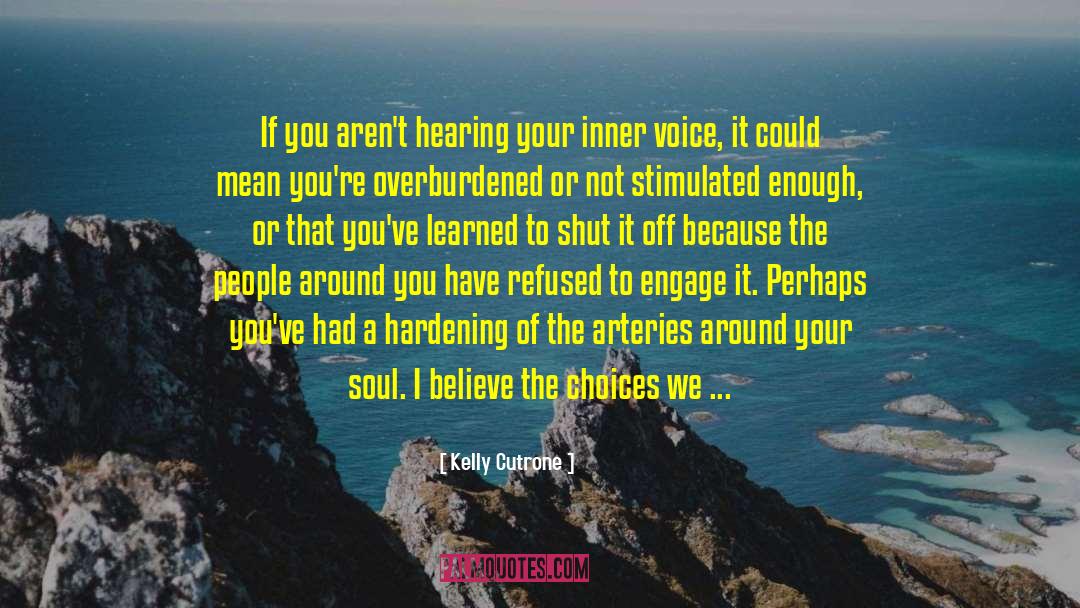 Kelly Cutrone Quotes: If you aren't hearing your