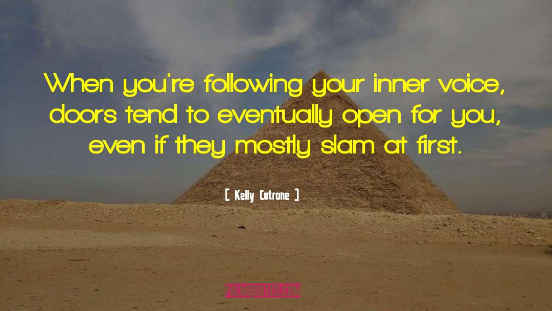 Kelly Cutrone Quotes: When you're following your inner
