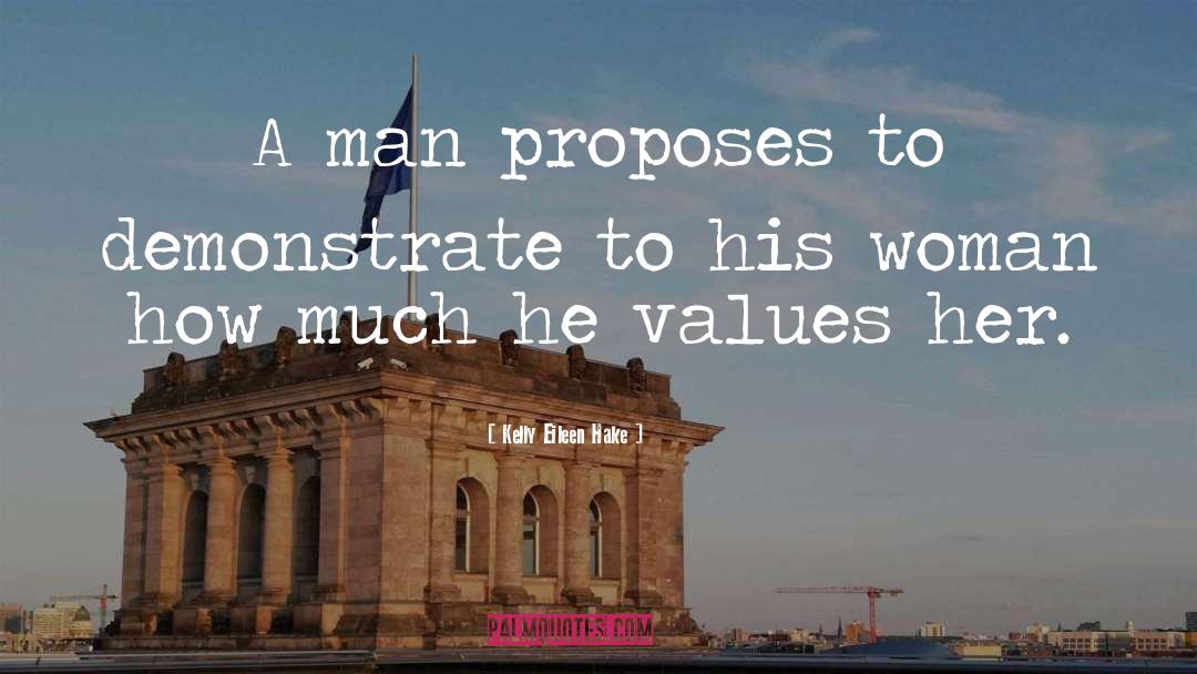 Kelly Eileen Hake Quotes: A man proposes to demonstrate