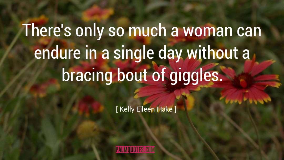 Kelly Eileen Hake Quotes: There's only so much a