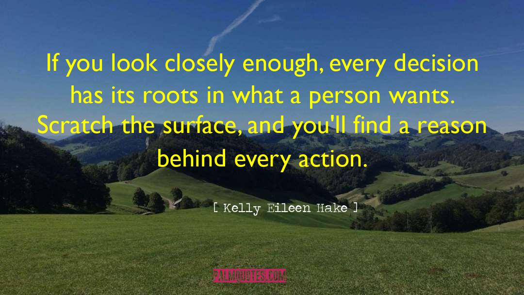 Kelly Eileen Hake Quotes: If you look closely enough,