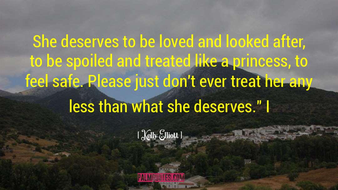 Kelly Elliott Quotes: She deserves to be loved