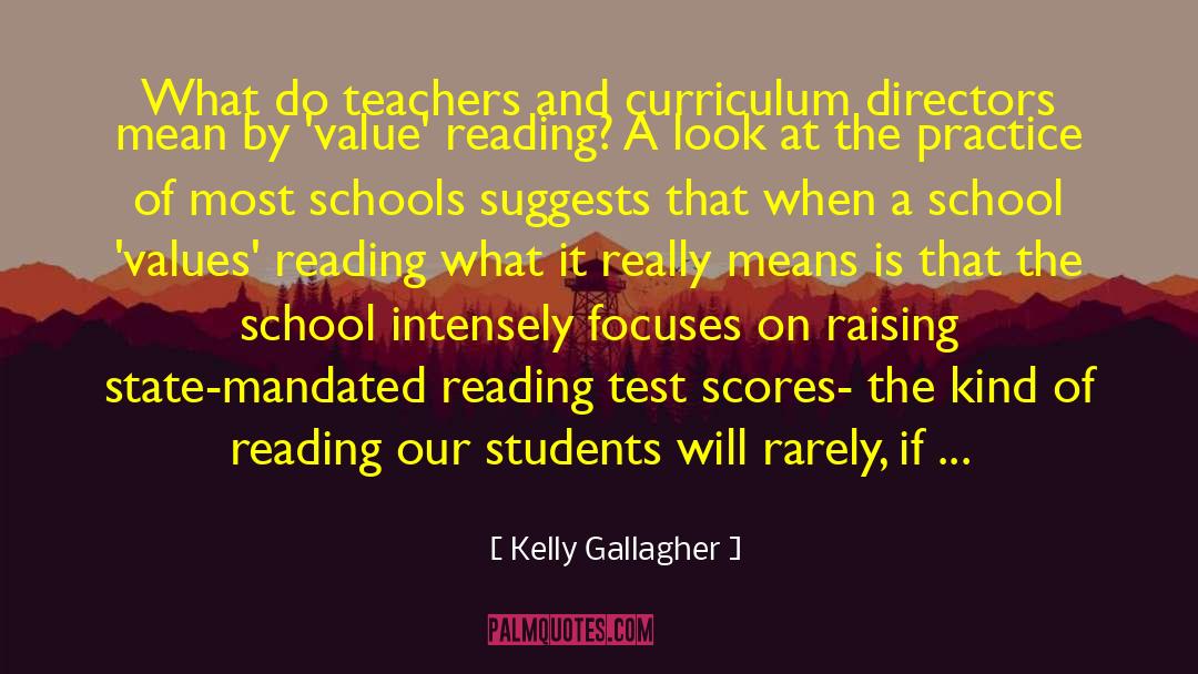 Kelly Gallagher Quotes: What do teachers and curriculum