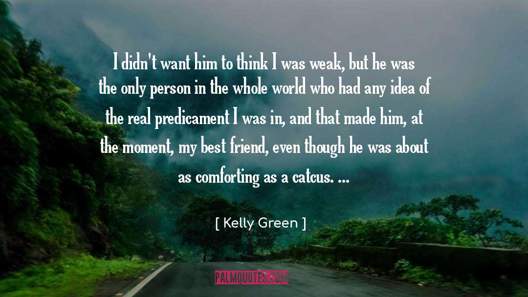 Kelly Green Quotes: I didn't want him to
