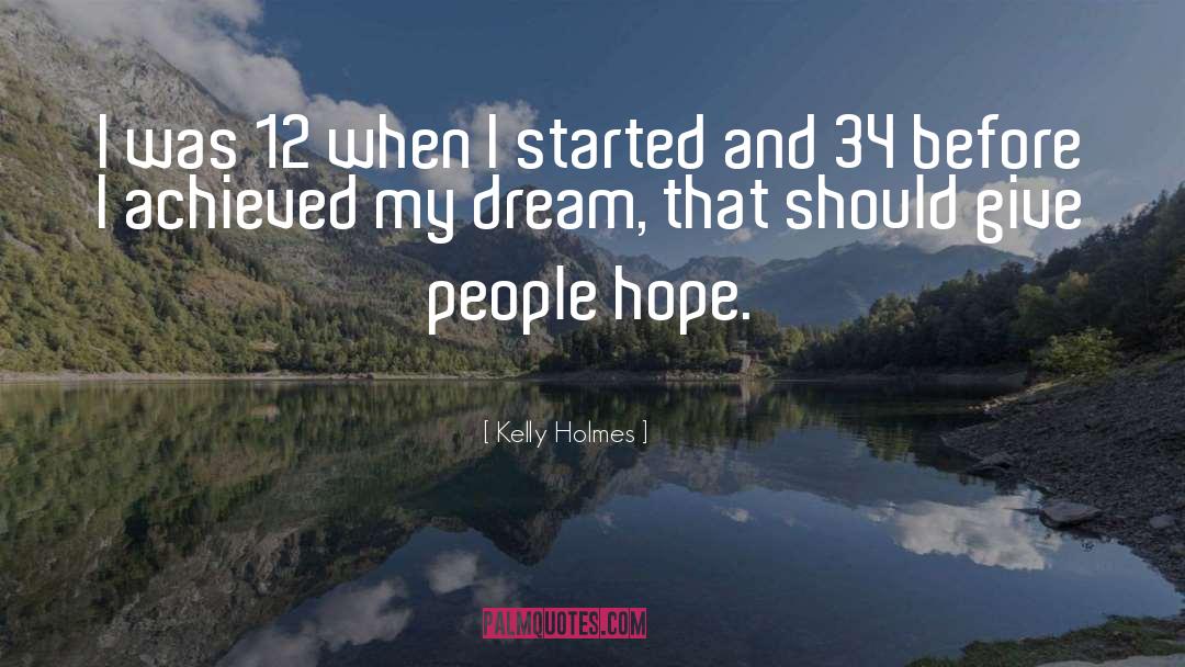 Kelly Holmes Quotes: I was 12 when I