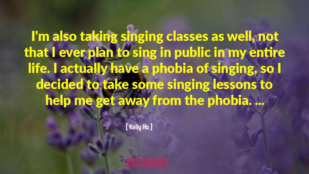 Kelly Hu Quotes: I'm also taking singing classes