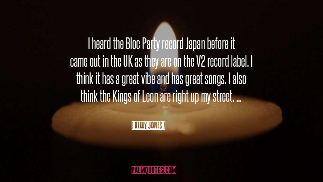 Kelly Jones Quotes: I heard the Bloc Party