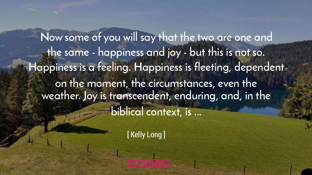 Kelly Long Quotes: Now some of you will