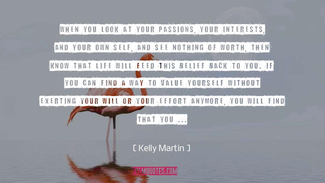 Kelly    Martin Quotes: When you look at your