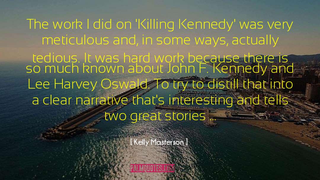Kelly Masterson Quotes: The work I did on