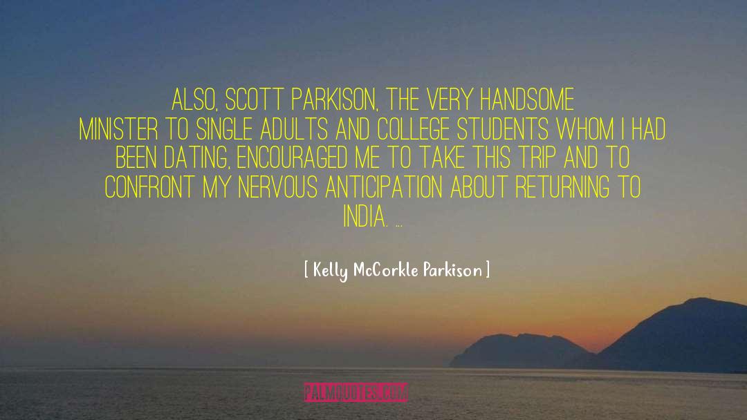 Kelly McCorkle Parkison Quotes: Also, Scott Parkison, the very