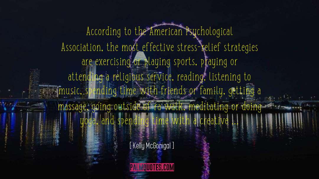 Kelly McGonigal Quotes: According to the American Psychological