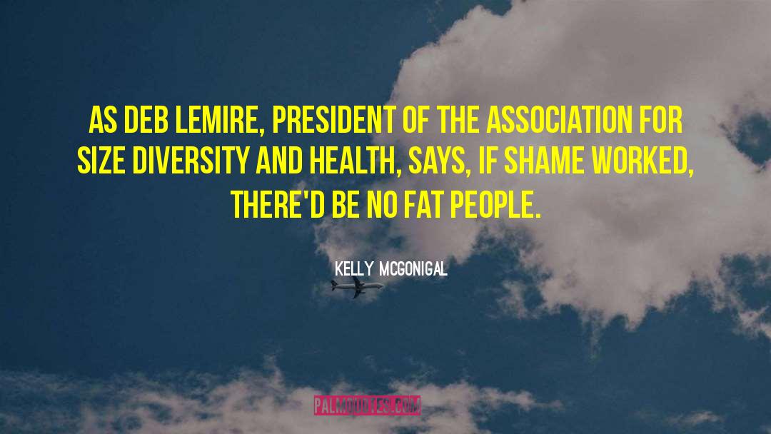 Kelly McGonigal Quotes: As Deb Lemire, president of