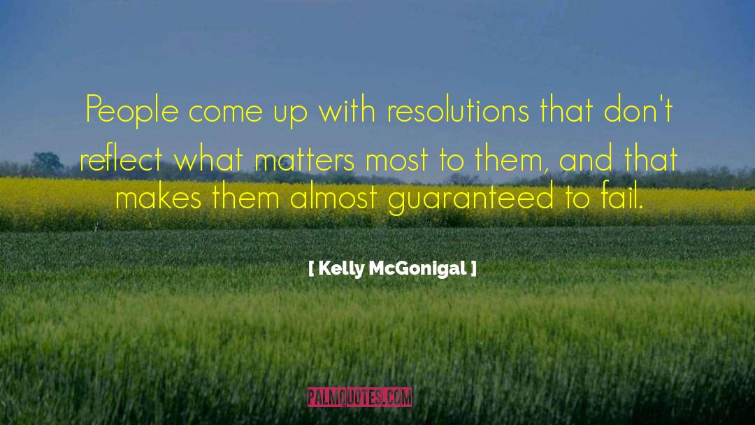 Kelly McGonigal Quotes: People come up with resolutions