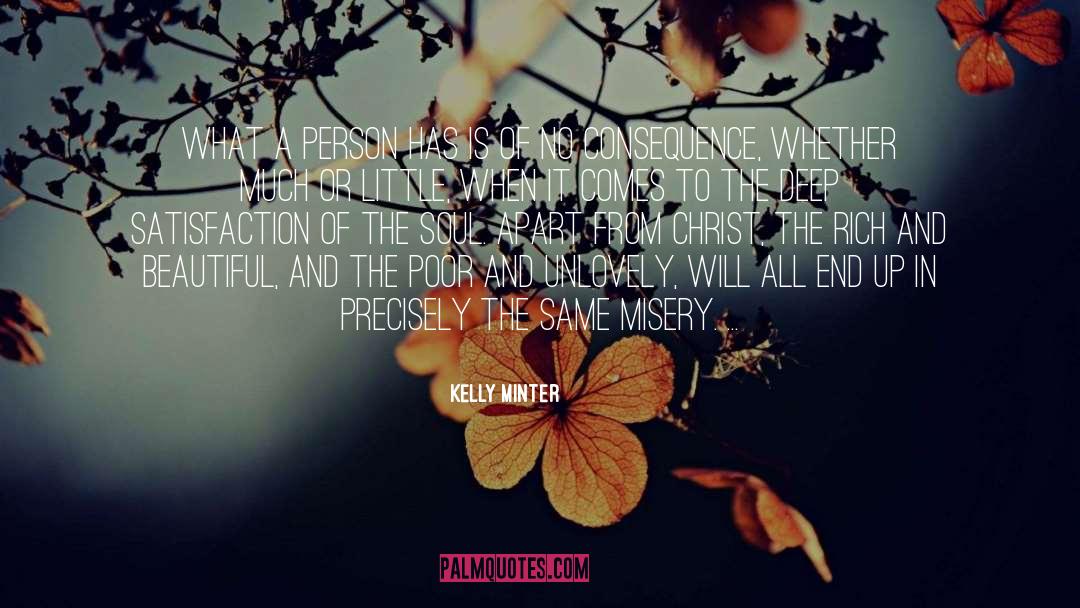Kelly Minter Quotes: What a person has is