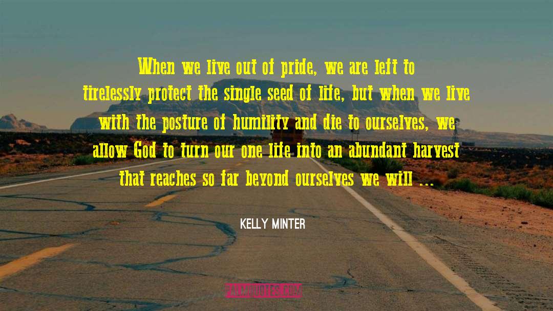 Kelly Minter Quotes: When we live out of