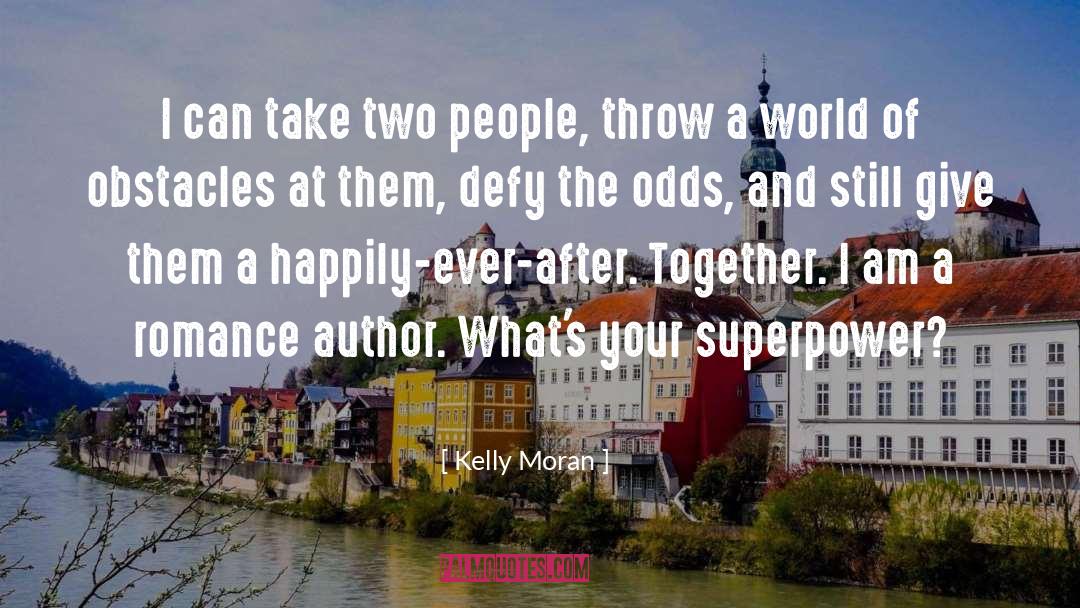 Kelly Moran Quotes: I can take two people,