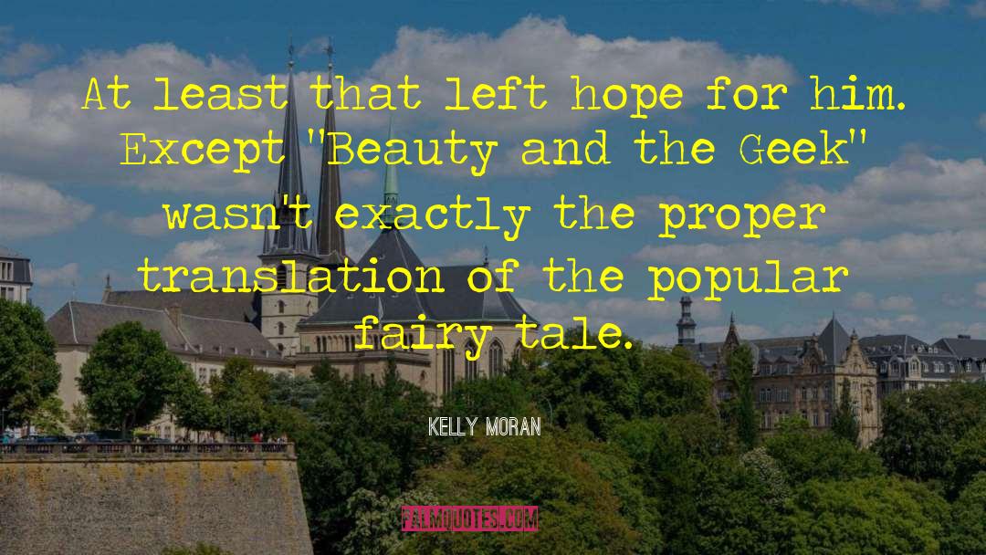 Kelly Moran Quotes: At least that left hope