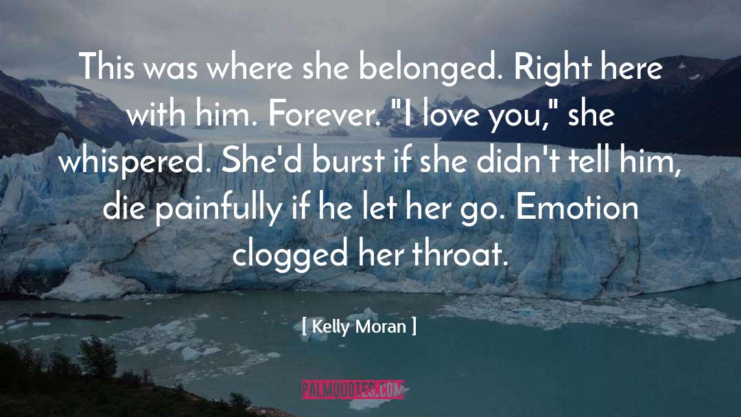Kelly Moran Quotes: This was where she belonged.