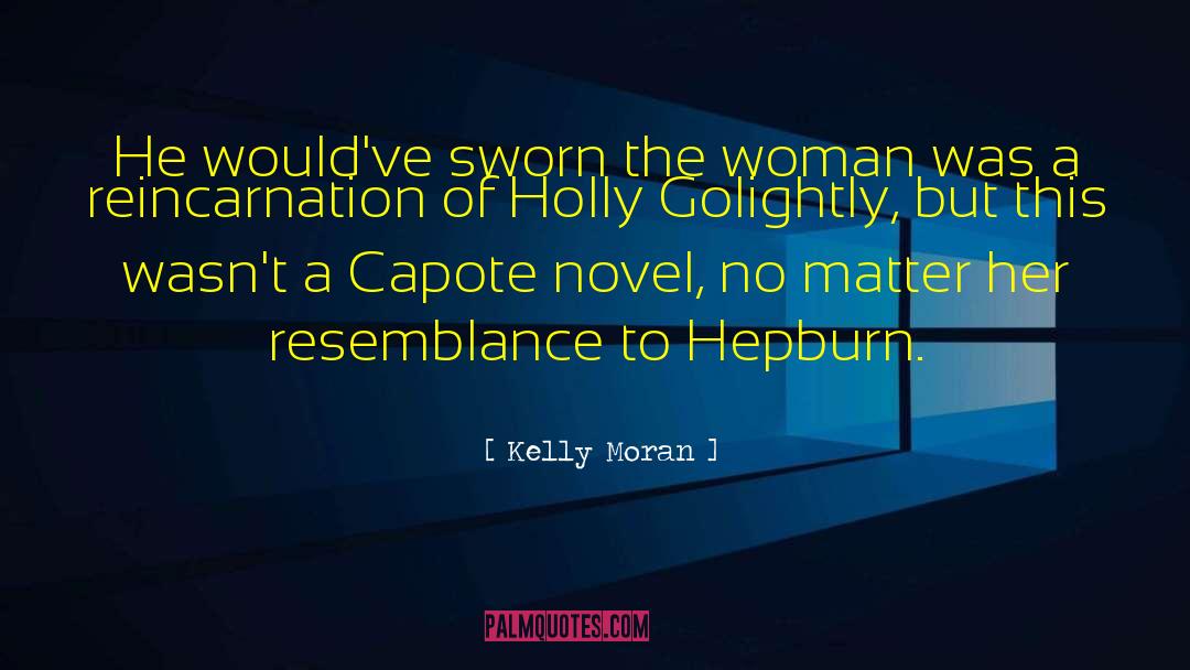 Kelly Moran Quotes: He would've sworn the woman