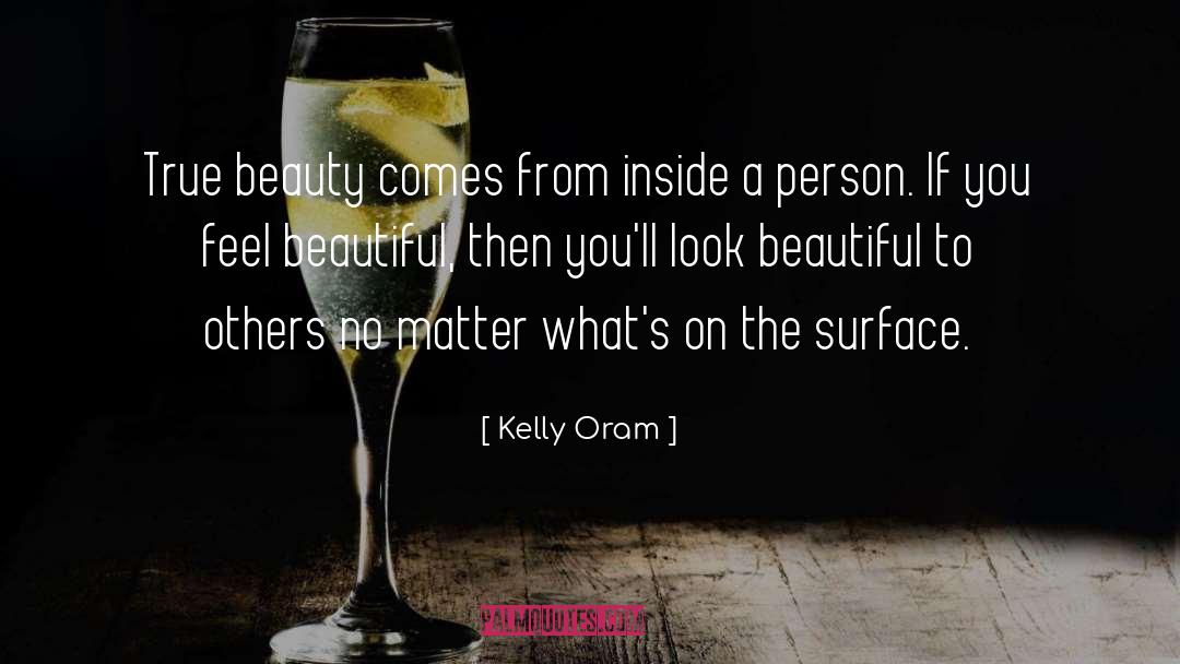 Kelly Oram Quotes: True beauty comes from inside