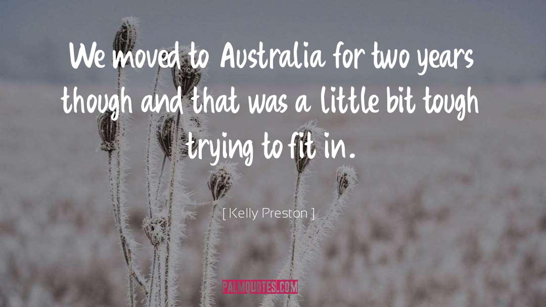 Kelly Preston Quotes: We moved to Australia for