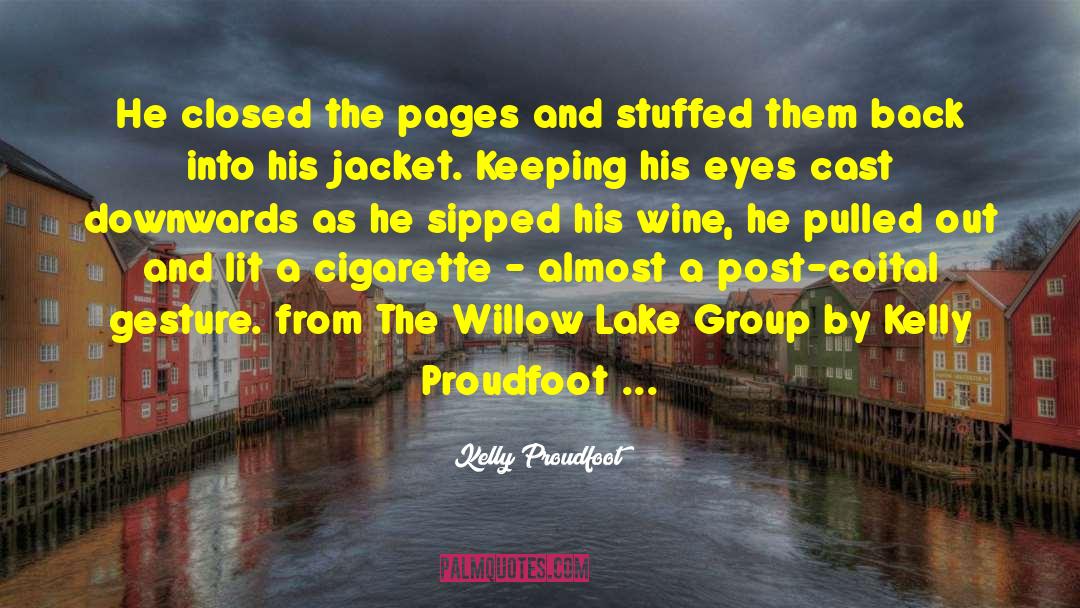 Kelly Proudfoot Quotes: He closed the pages and